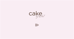 Desktop Screenshot of cakebyrachel.co.uk